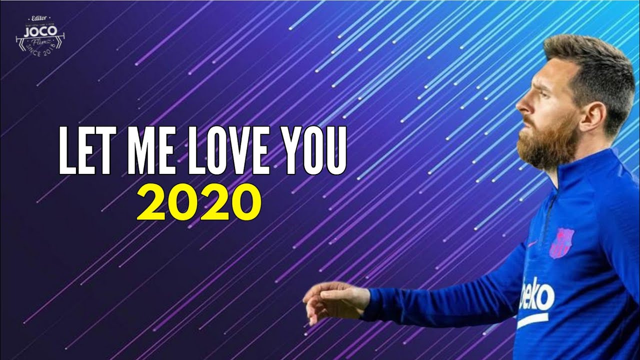 Lionel Messi ► Let Me Love You ● Skills & Goals | 2020 | HD