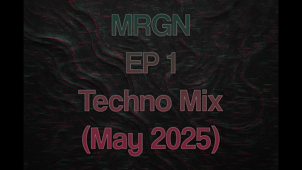 MRGN EP 1 Techno Mix (May 2025)