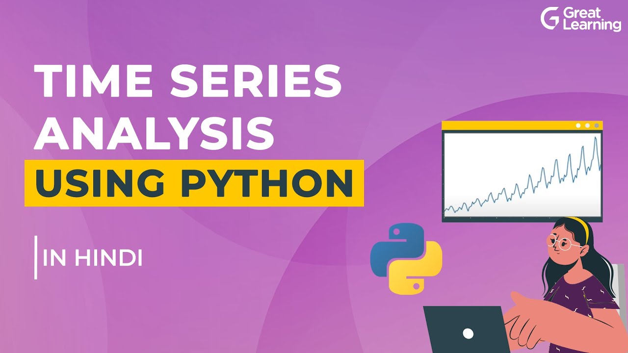 Time Series Analysis using Python in Hindi | Time Series Forecasting | Great Learning