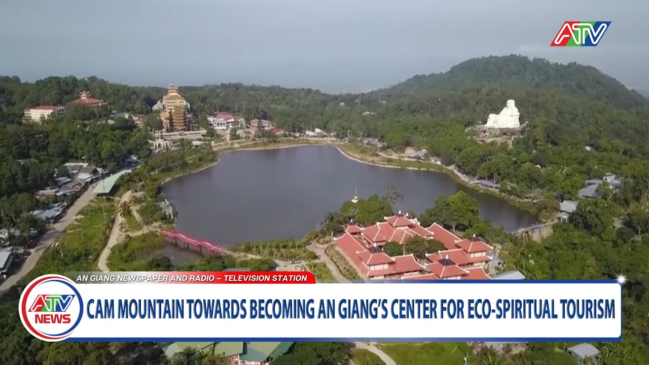 CAM MOUNTAIN TOWARDS BECOMING AN GIANG’S CENTER FOR ECO SPIRITUAL TOURISM