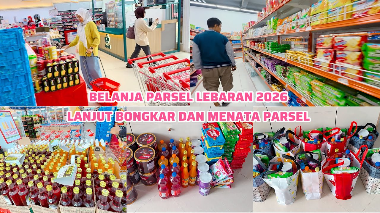 BELANJA PARSEL LEBARAN 2026 | LANJUT BONGKAR DAN MENATA PARSEL 