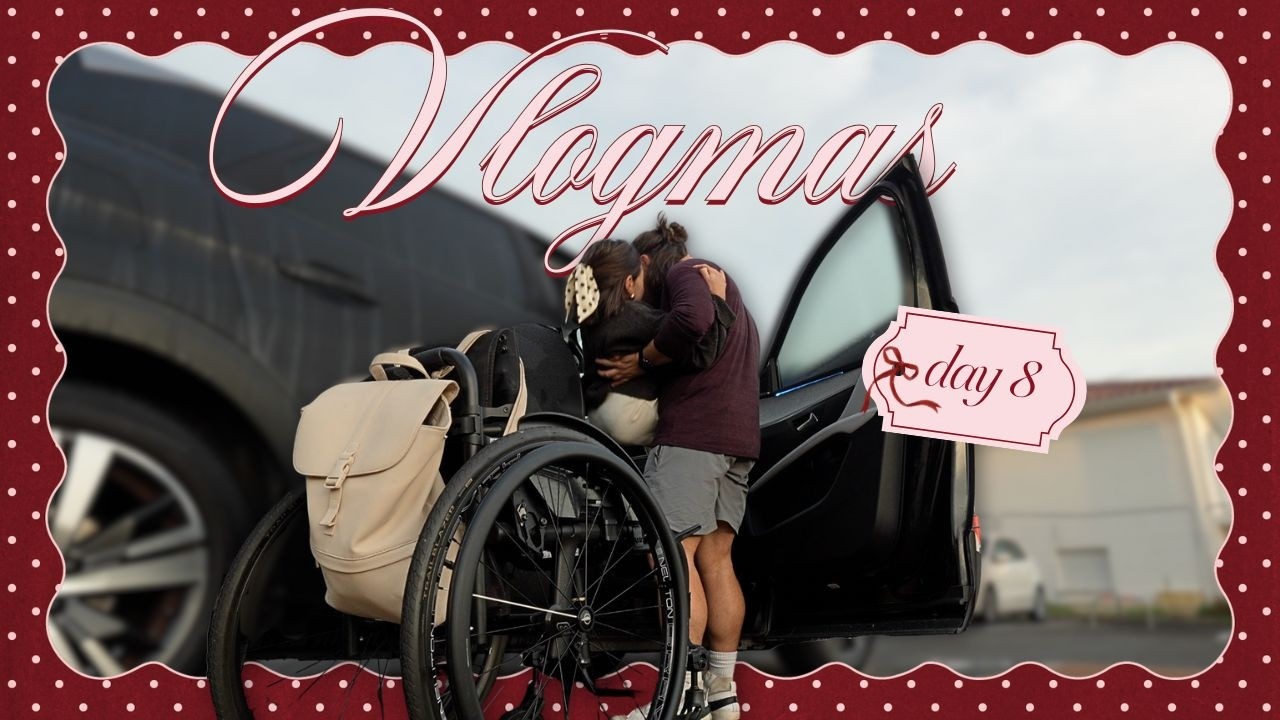 Une (vraie) journée dans ma vie en fauteuil - VLOGMAS 8