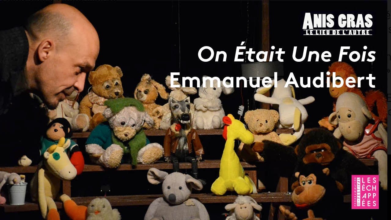 On Était Une Fois - Emmanuel Audibert dans le cadre du Festival Les Échappées #2