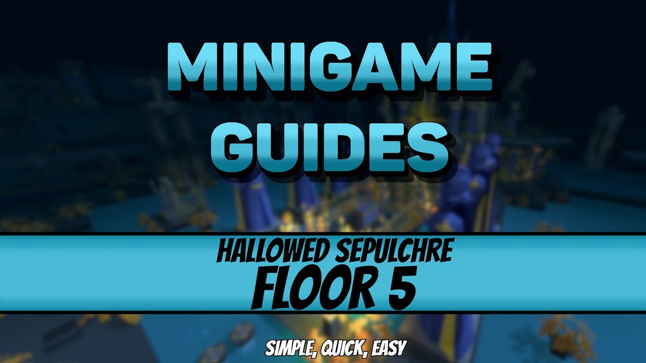 Hallowed Sepulchre - Floor 5 - Simple, Quick, Easy