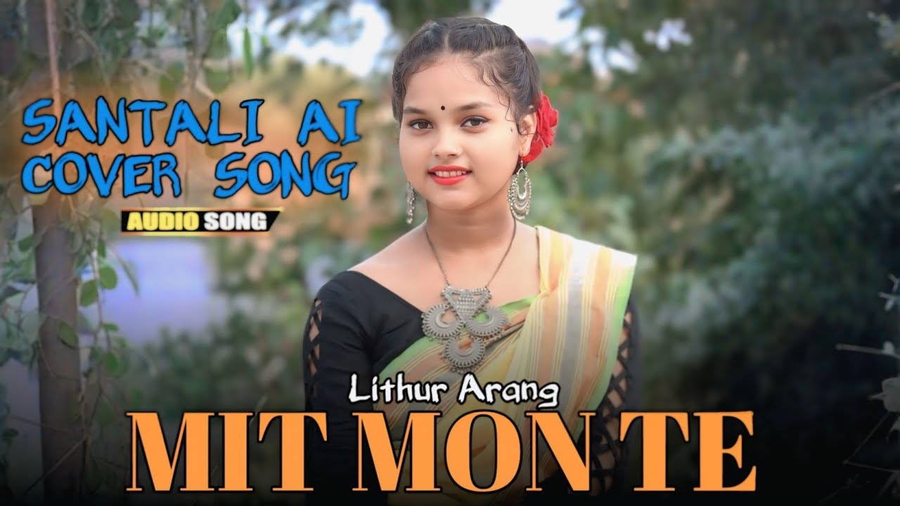 MIT MON TE || SANTALI AI COVER SONG 2026 || LITHUR ARANG 🎧🔥