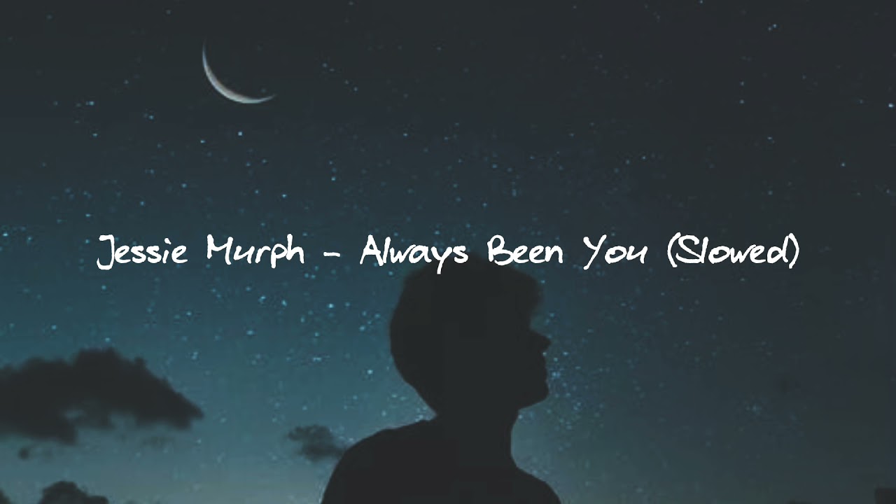 Jessie Murph - Always Been You (Slowed)