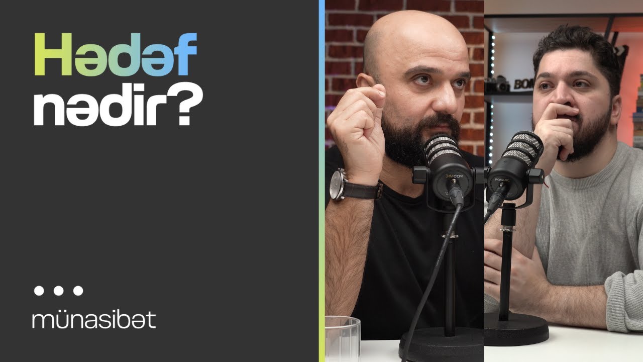 Hədəf nədir? | Hədəfə çatmağın yolları | Söhbətgah | Münasibət
