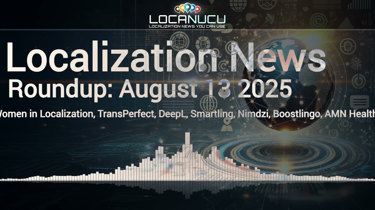 Localization News 13/08/2025: Women in Localization, TransPerfect, DeepL, Smartling, Nimdzi...
