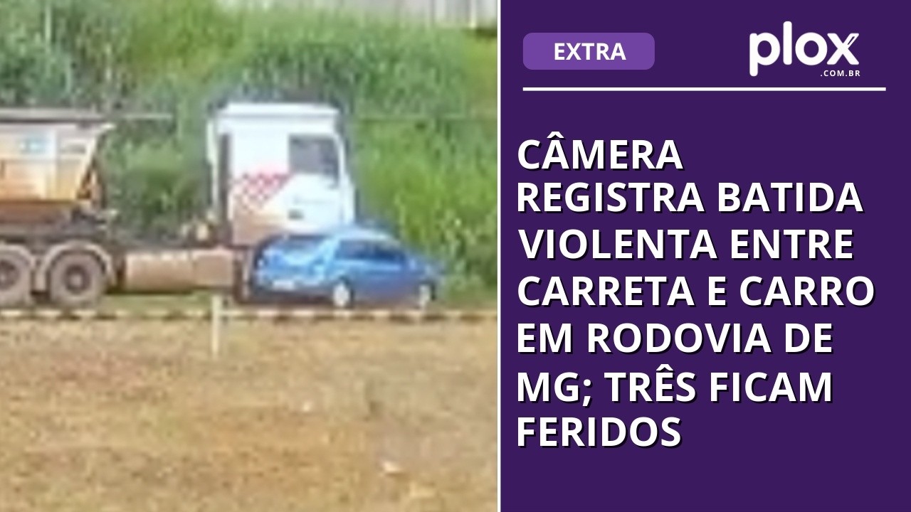 Câmera registra batida violenta entre carreta e carro em rodovia de MG; três ficam feridos