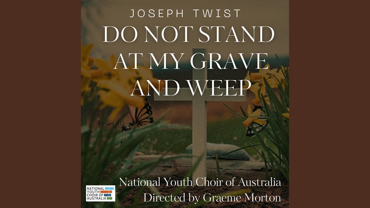 Do Not Stand At My Grave And Weep
