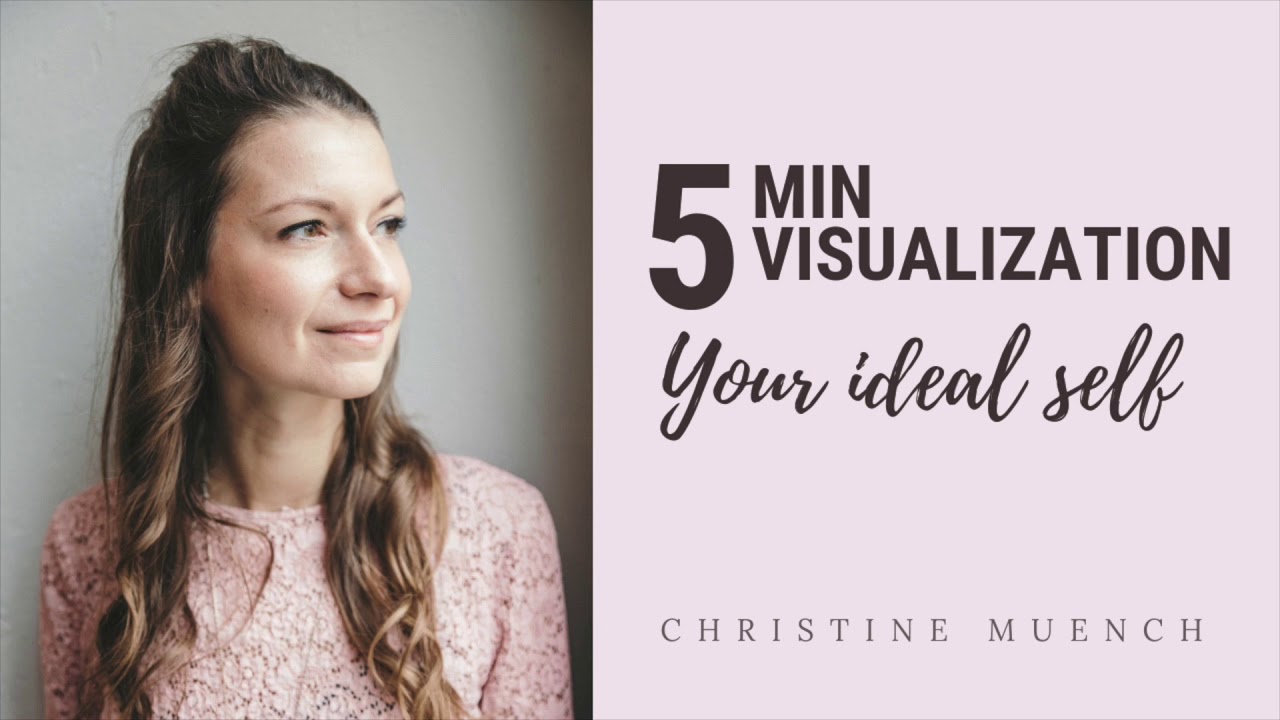 5-Min Visualization: Become Your Ideal Self