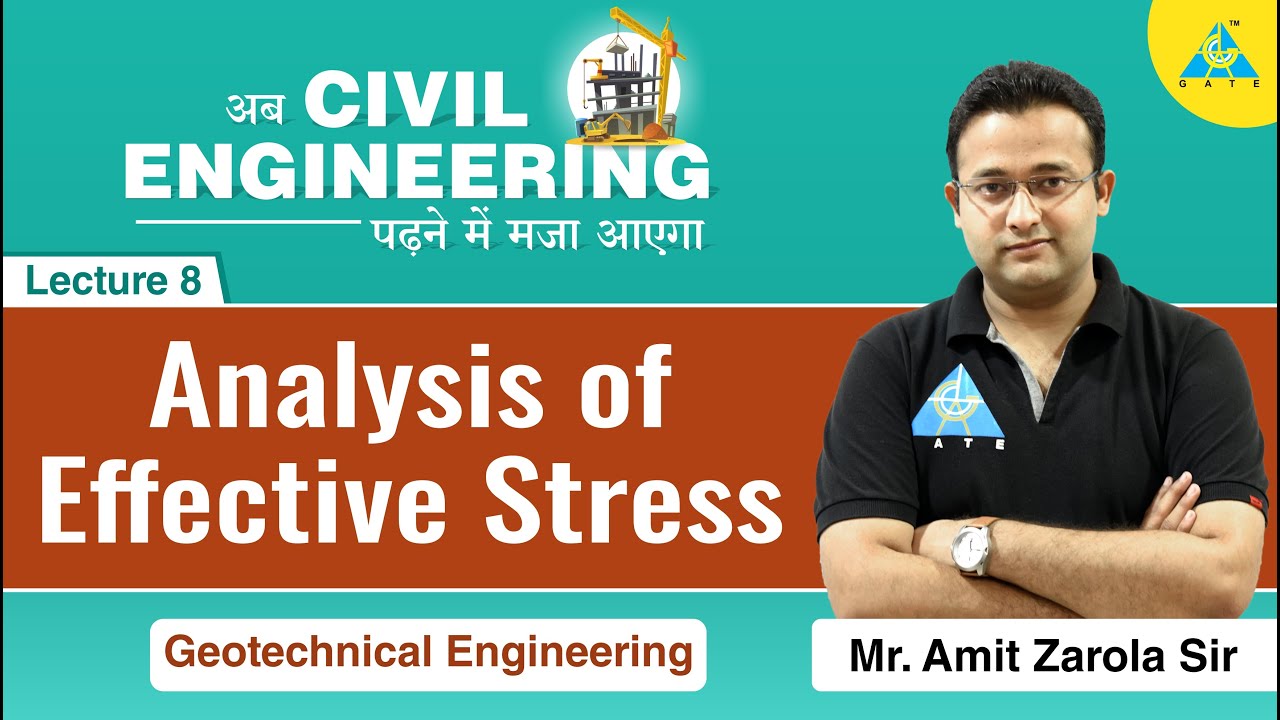 Analysis of Effective Stress | Lecture 08 | Geotechnical Engineering | CE