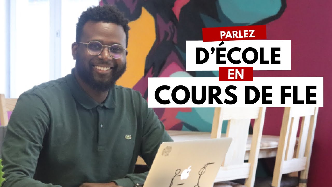 Comment parler d&rsquo;&eacute;cole en cours de FLE ?