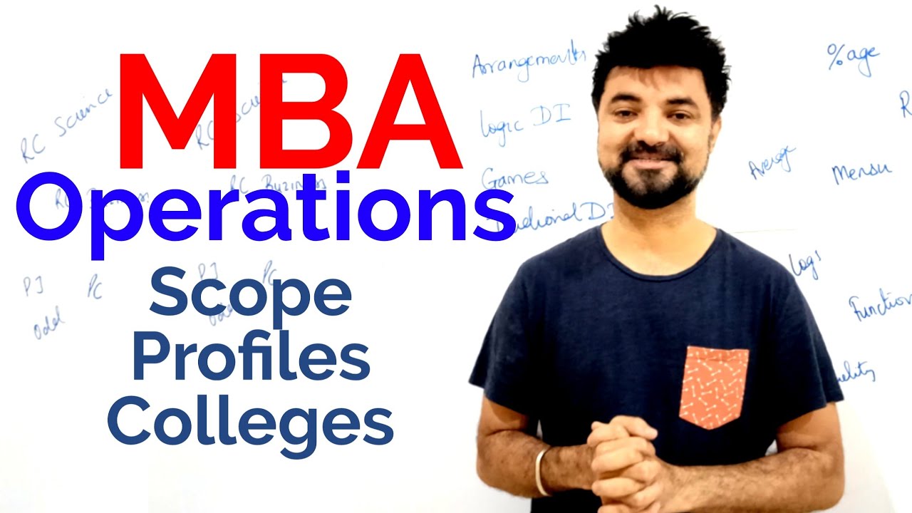 MBA in Operations. Top Colleges Companies Scope and Syllabus.