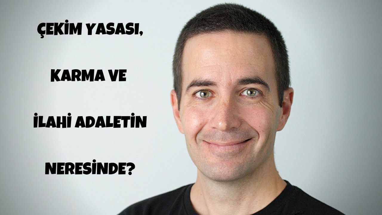 Çekim Yasası, Karma ve İlahi Adaletin Neresinde? | Çekim Yasası ve Enerji - Efe Kıncal