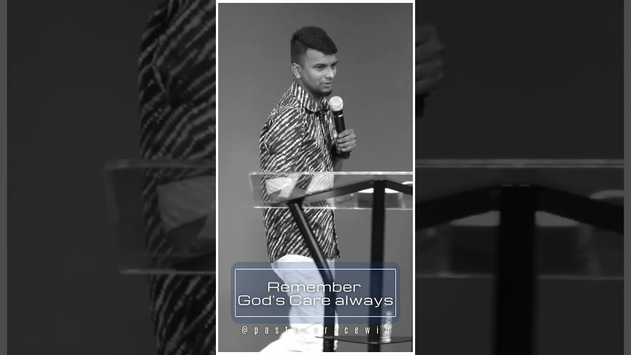 Remember God's Care always | Pastor Gracewin
