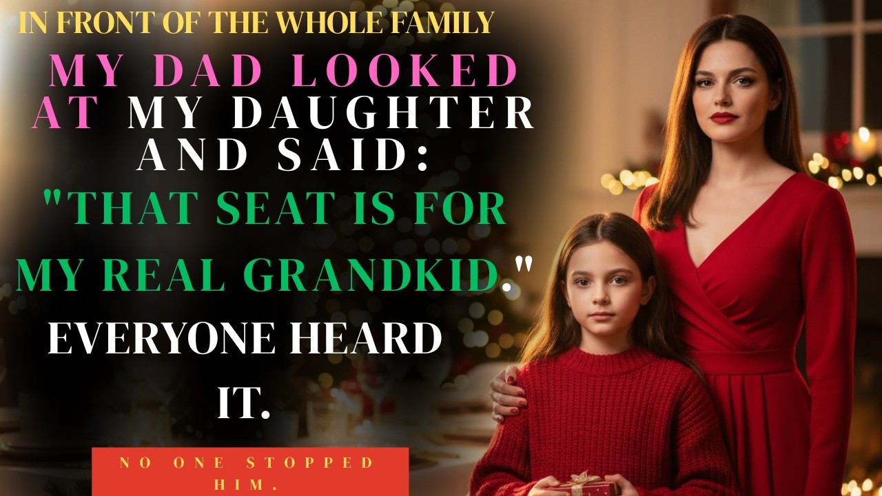 My Dad Said My Daughter Wasn’t “Real Family”… Then He Learned the House Wasn’t His