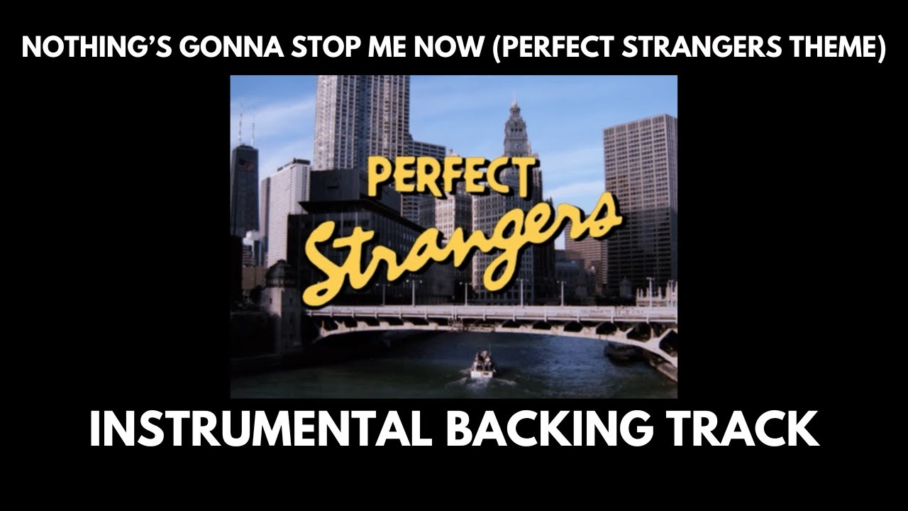 Nothing's Gonna Stop Me Now - Perfect Strangers Theme - Instrumental Backing Track