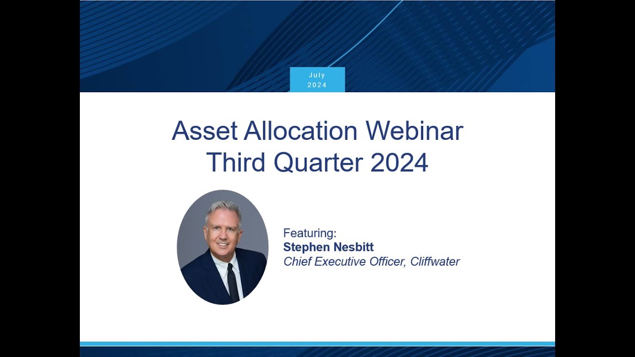 Cliffwater Asset Allocation Webinar 3rd Quarter 2024
