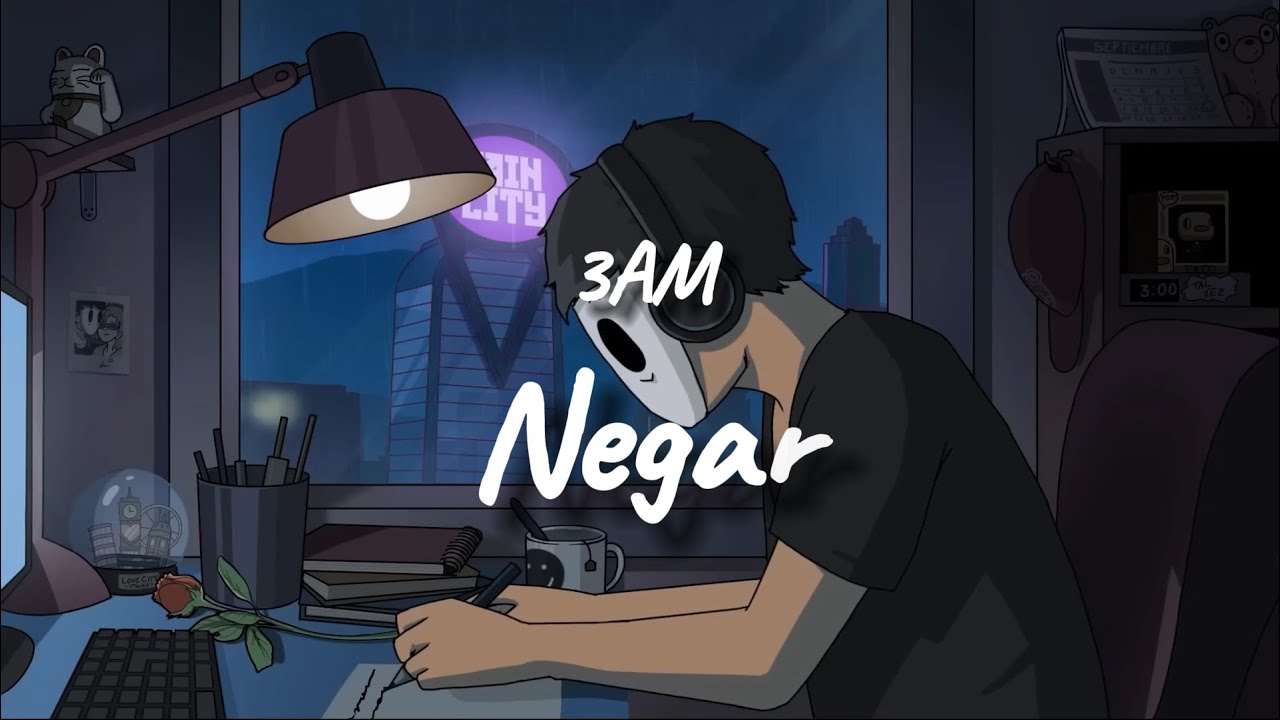 3AM - Negar ( 1 Hora )