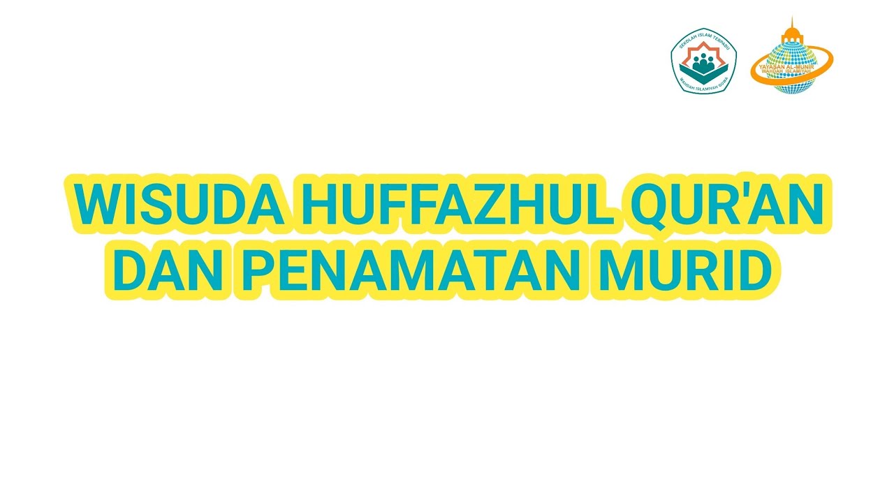 WISUDA HUFFAZHUL QUR'AN DAN PENAMATAN MURID