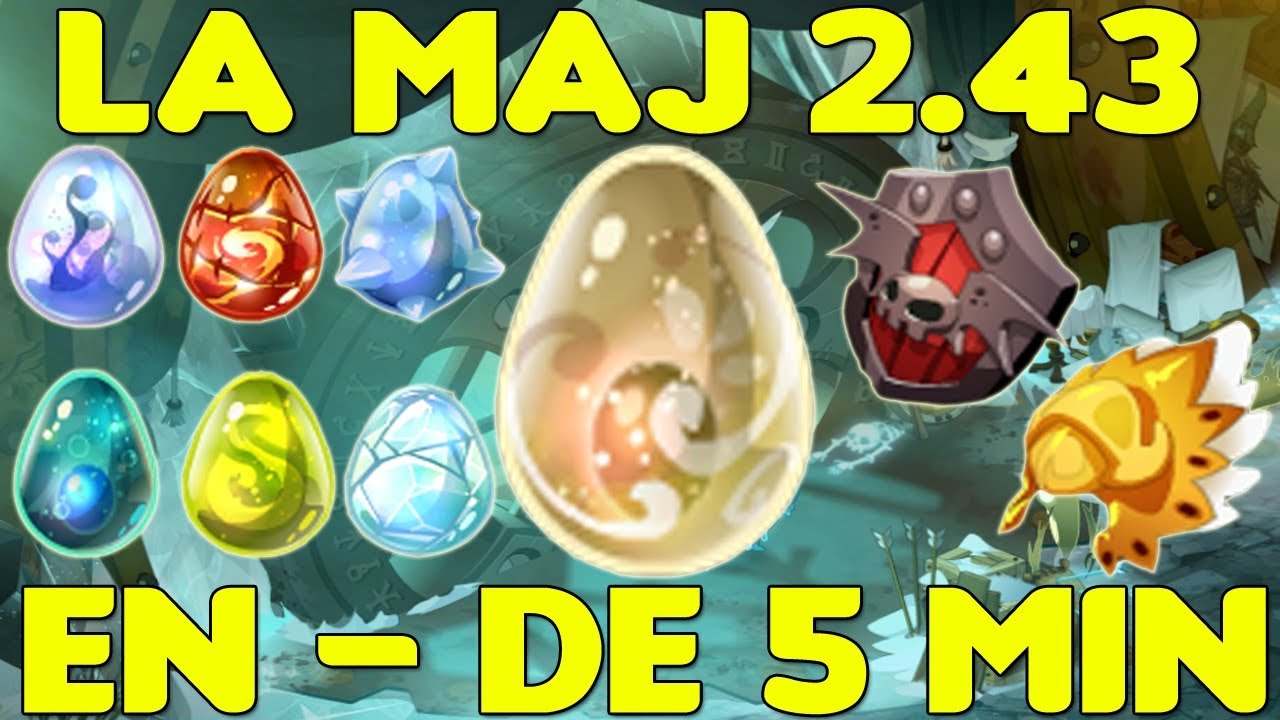 [Dofus] Ce qu'il faut retenir de la 2.43 en moins de 5 min !