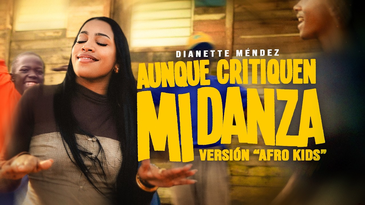 Aunque Critiquen Mi Danza - Dianette Mendez  - (Afro Version)
