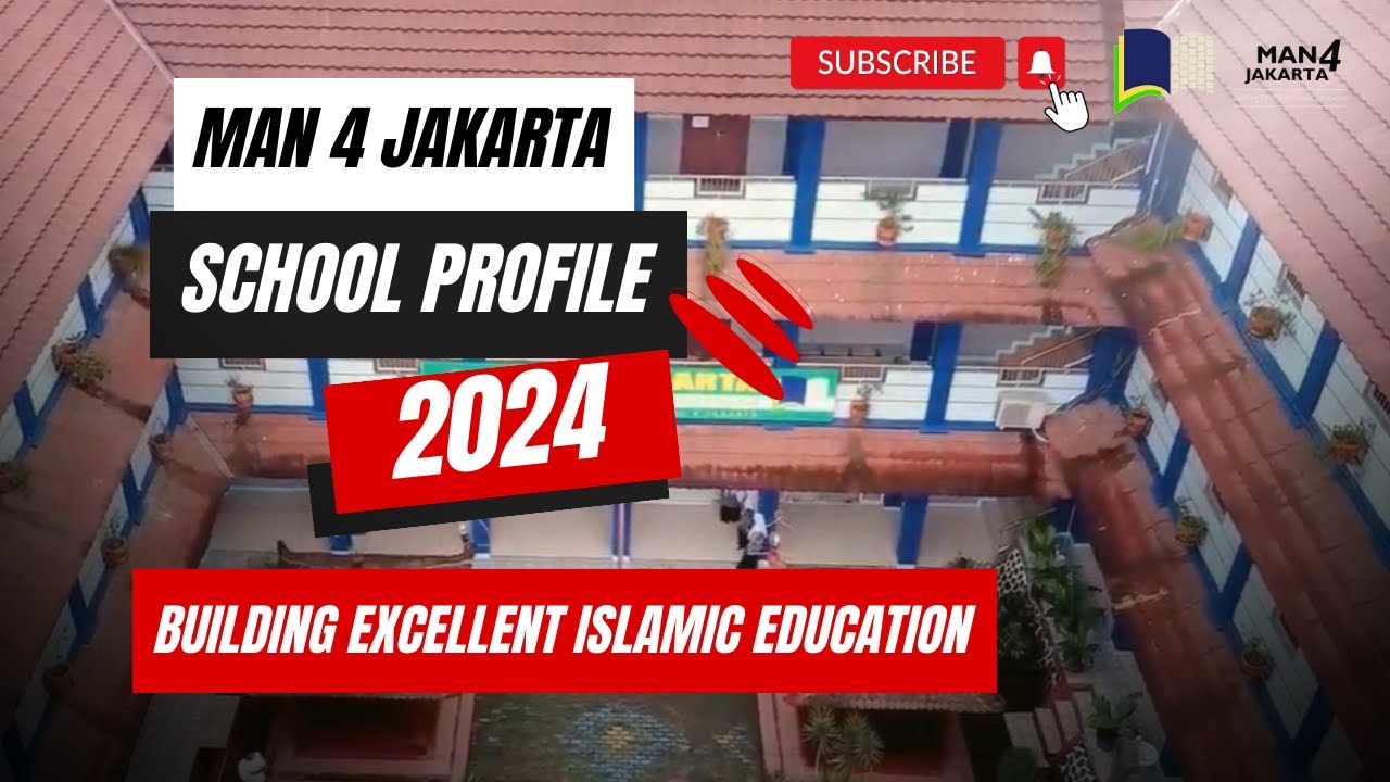 MAN 4 JAKARTA SELATAN SCHOOL PROFILE 2024 - BUILDING EXCELLENT ISLAMIC EDUCATION (Updated)