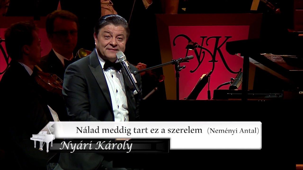 Ny&aacute;ri K&aacute;roly - N&aacute;lad meddig tart... (Ny&aacute;ri K&aacute;roly - Jubileumi Szimfonikus Koncert M&Uuml;PA 2016.)