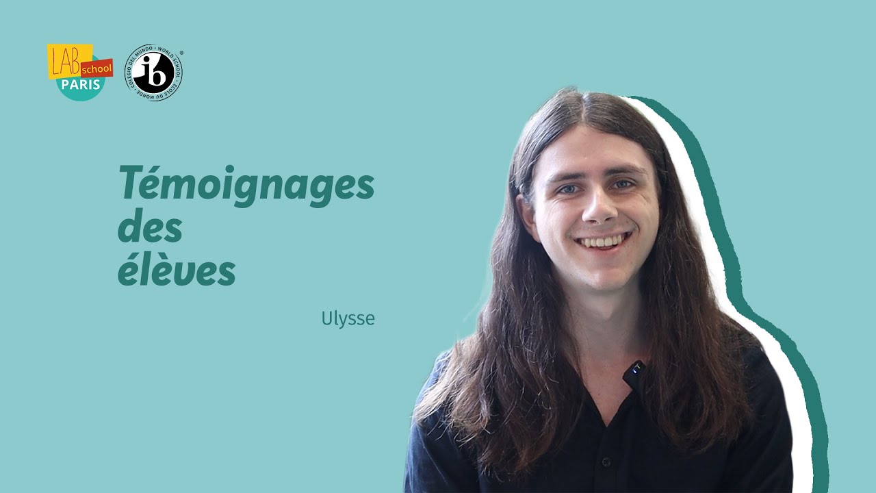 Témoignage des élèves : Ulysse, élève 1re IB