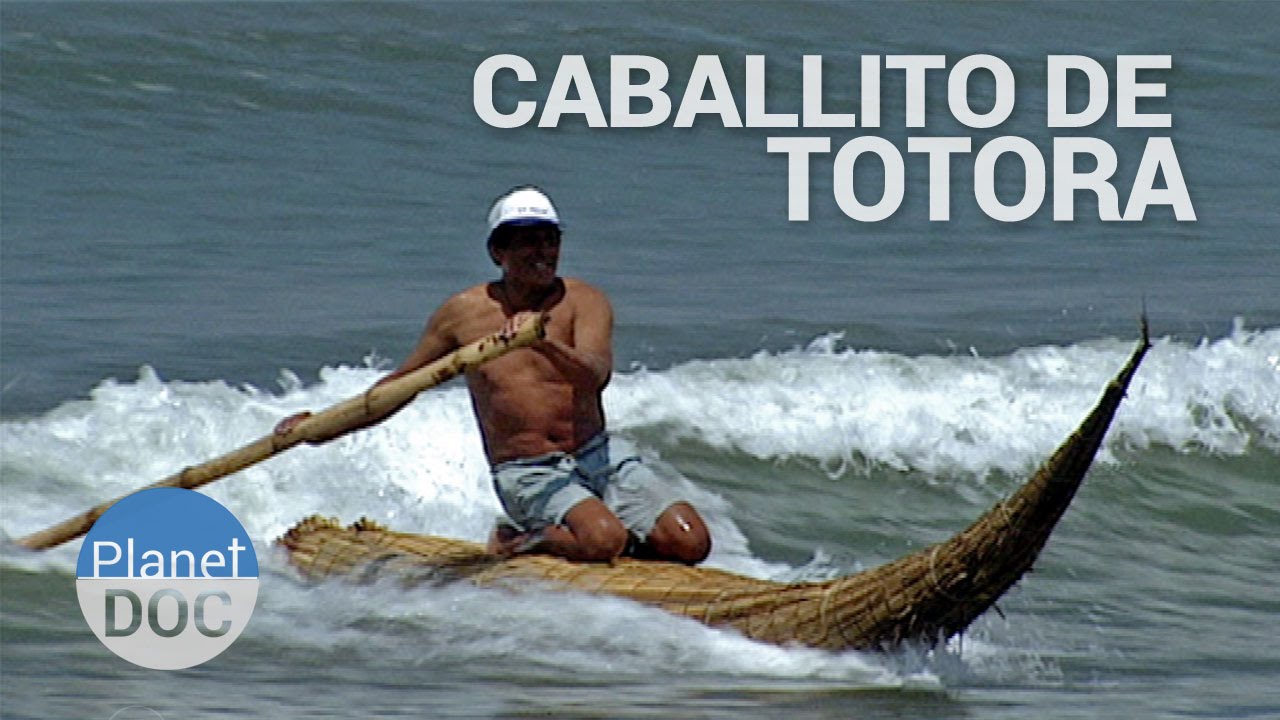 Caballito de Totora | Cultura - Planet Doc