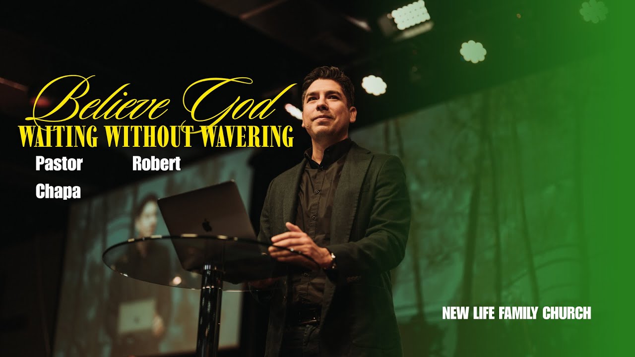 Believe God | Pastor Robert Chapa