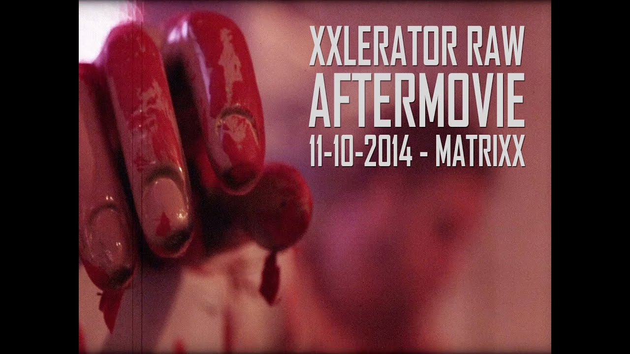 XXlerator Raw - 11th of October 2014 - Aftermovie