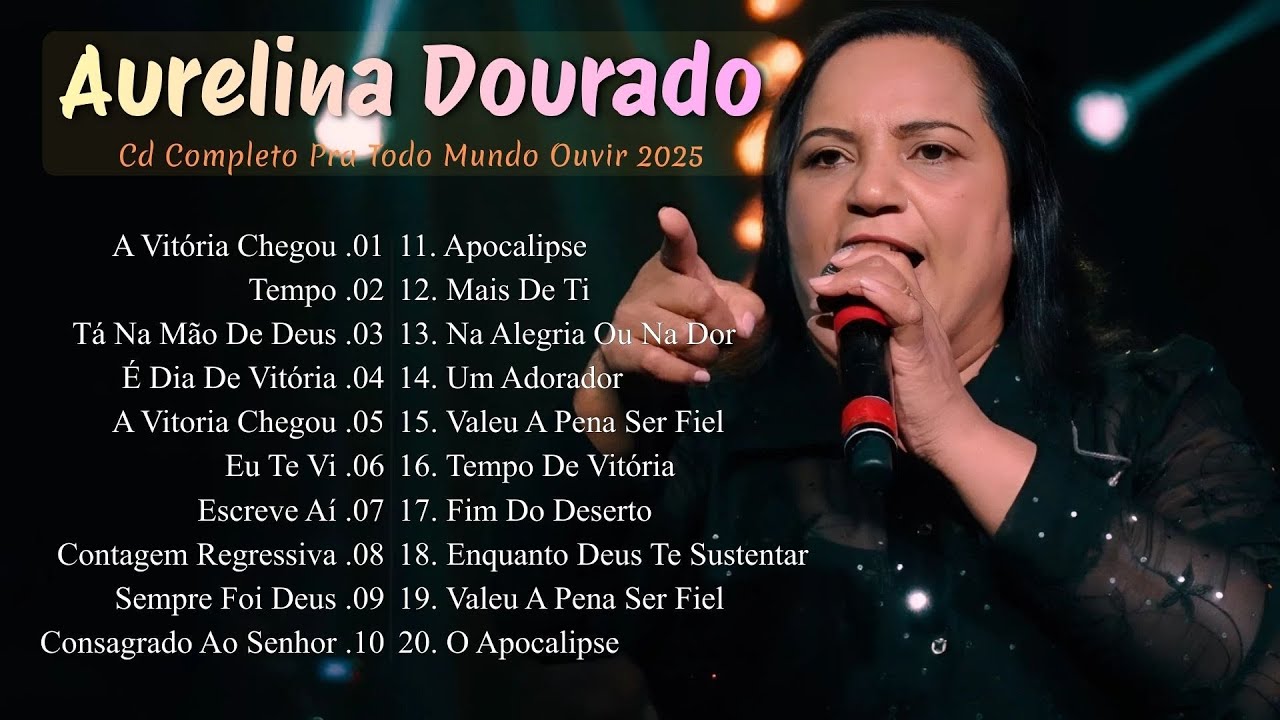 A Vitoria Chegou, Ta Na Mão de Deus, ..AURELINA DOURADO || Cd Completo Pra Todo Mundo Ouvir 2025