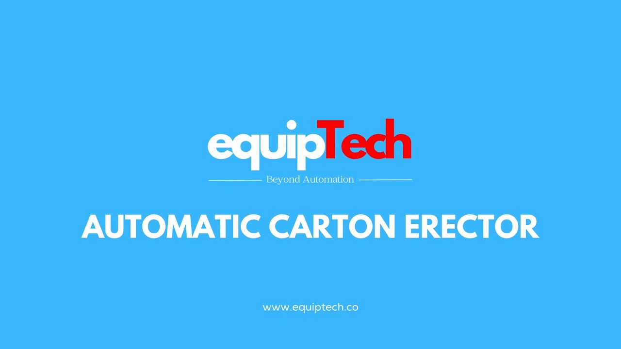 EquipTech - Automatic Carton Erector