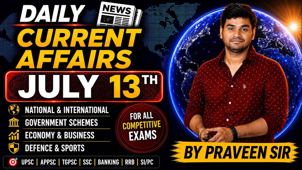 Daily Current Affairs in Telugu | Praveen Sir | 13 JULY 2026| Telugu | Latest GK & News Updates