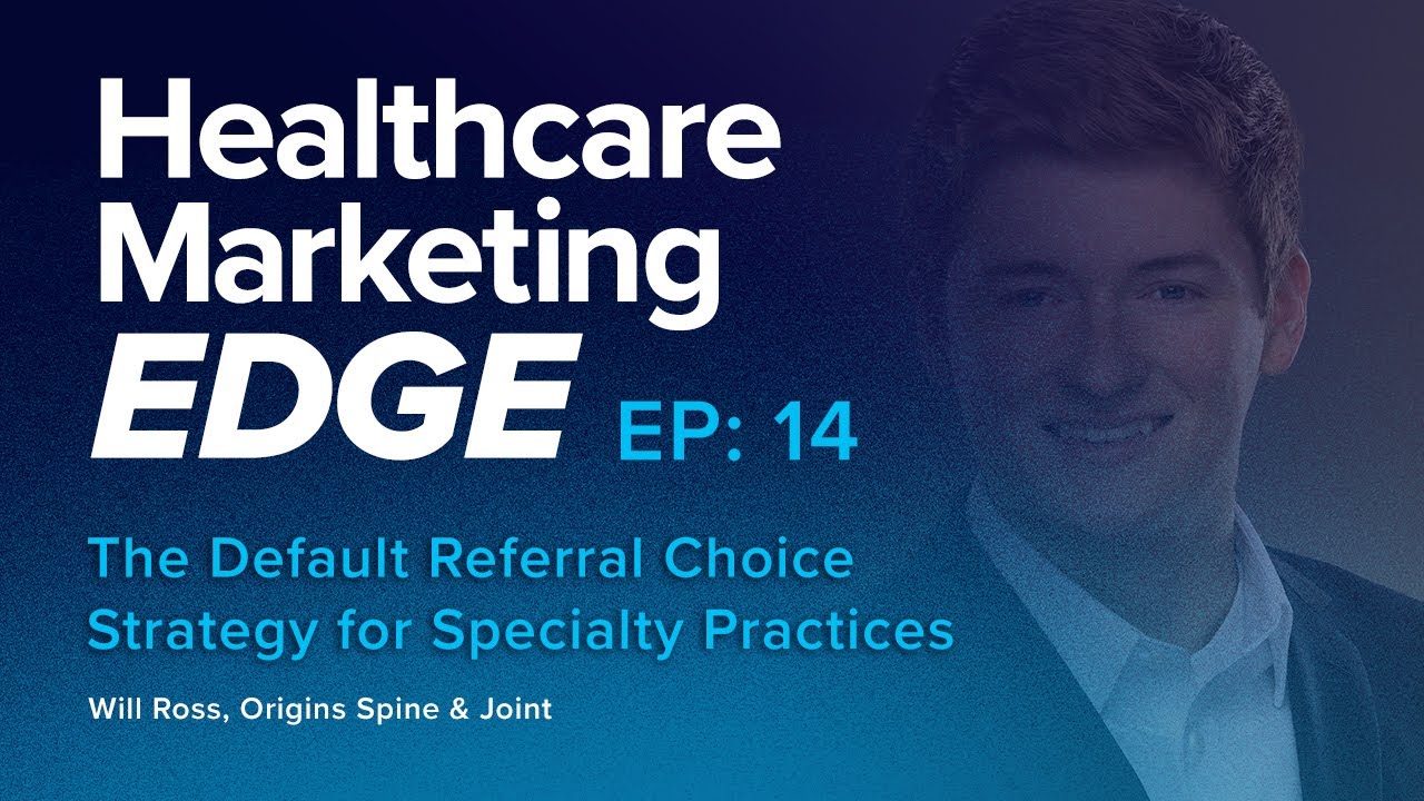 The Default Referral Choice Strategy for Specialty Practices | EP 14