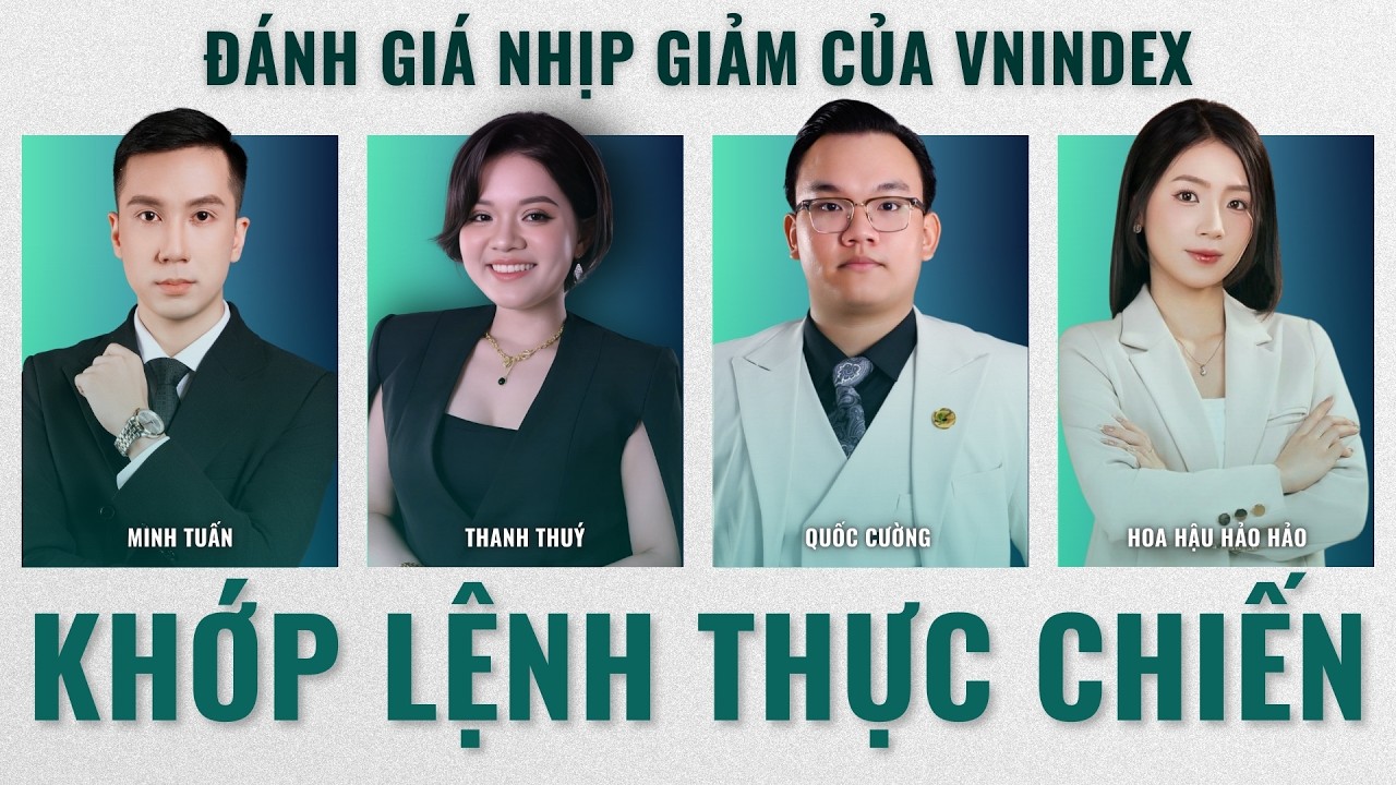 Khớp Lệnh Thực Chiến: Phân Tích VNIndex - Nhóm Ngành, Cổ Phiếu Tiềm Năng Hôm Nay
