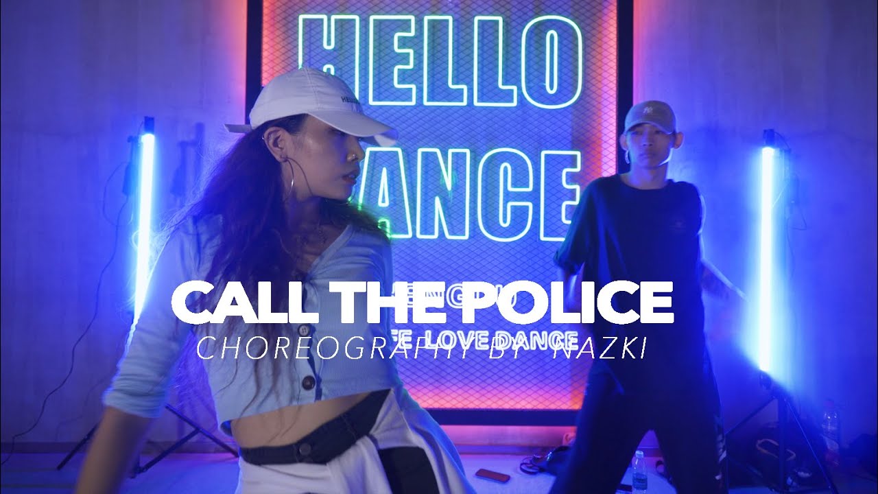 Call The Police/ NAZKI Choreo - HELLO DANCE