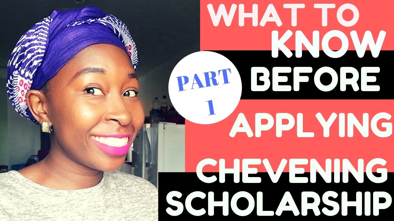 Applying For Chevening Scholarship? What You Need to Know  - PART 1