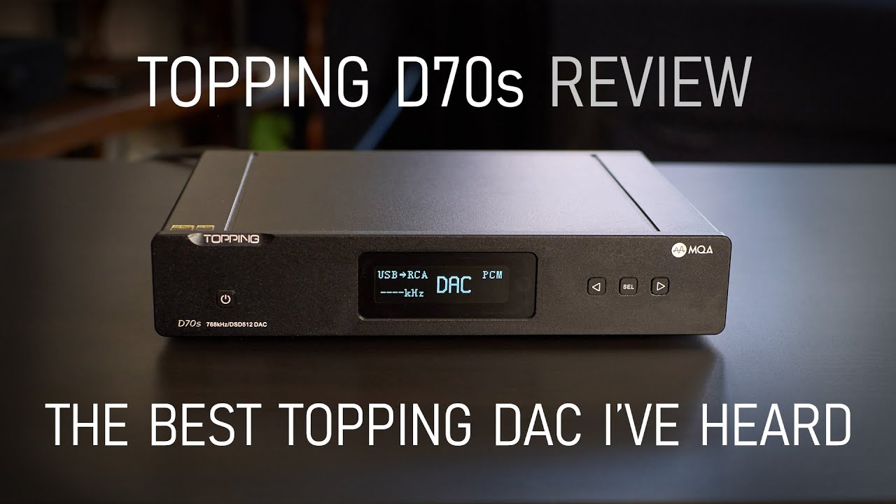 Topping D70s MQA DAC review - Can it justify its $650 price tag?