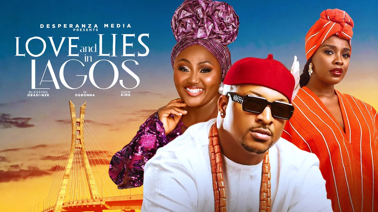 LOVE & LIES IN LAGOS [FULL MOVIE] Latest 2024 Nigerian Movie | BLESSING OBASI, IK OGBONNA, INEM KING