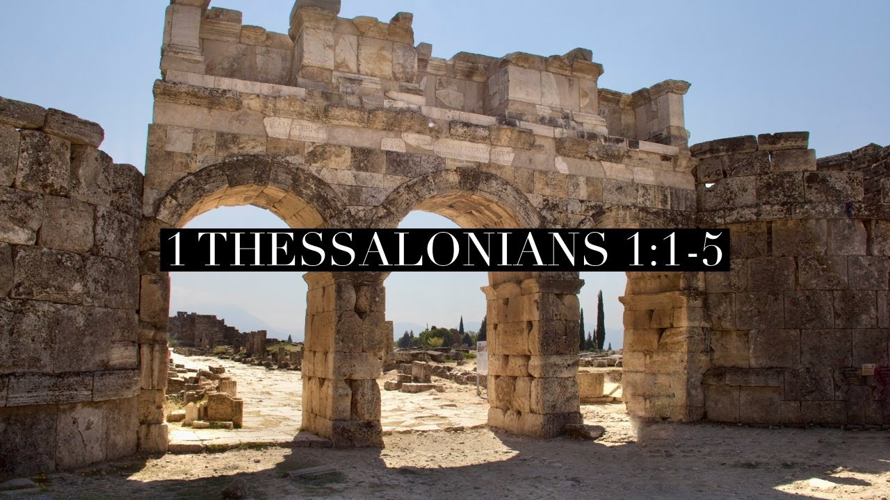 1 Thessalonians 1:1-5, 