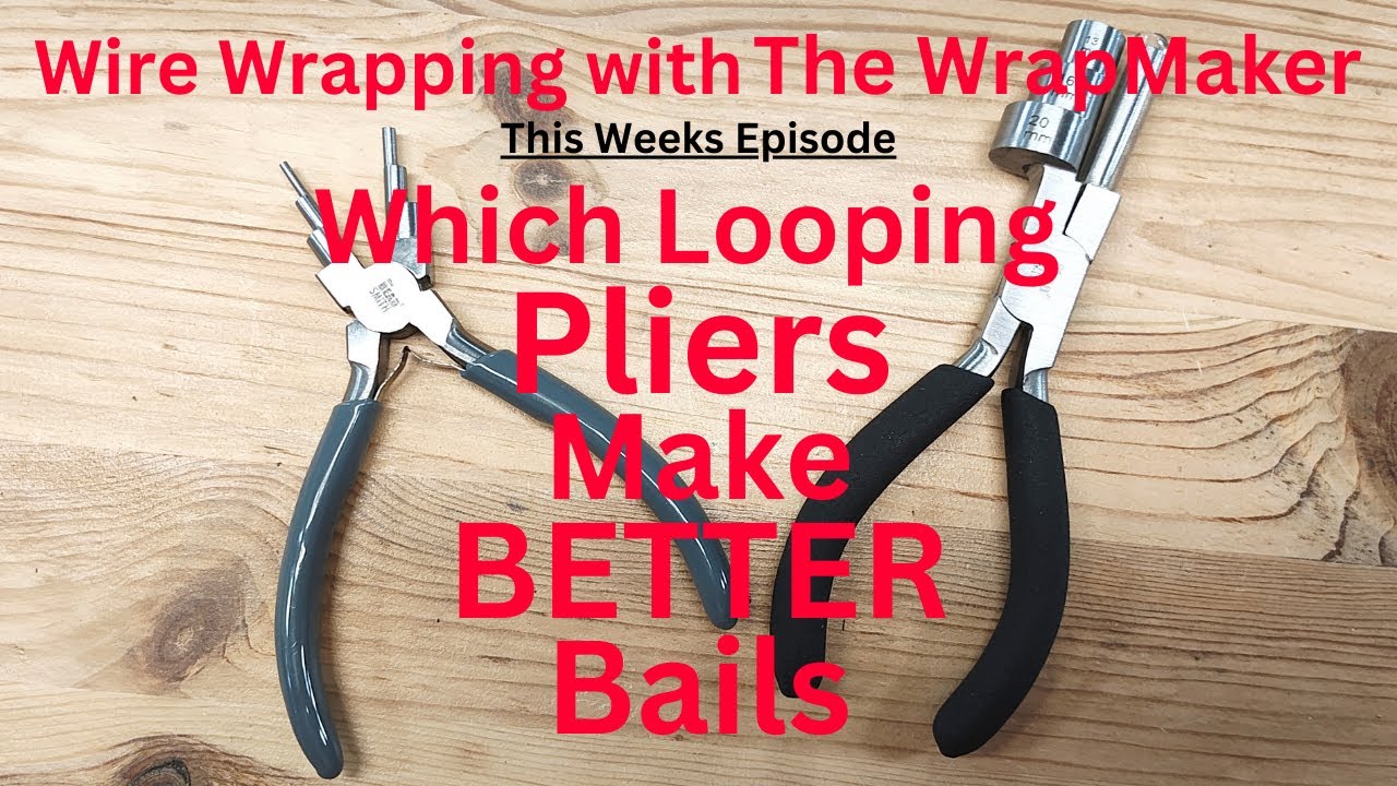 Which Looping Pliers Make Better Bails - Wire Wrapping with the WrapMaker