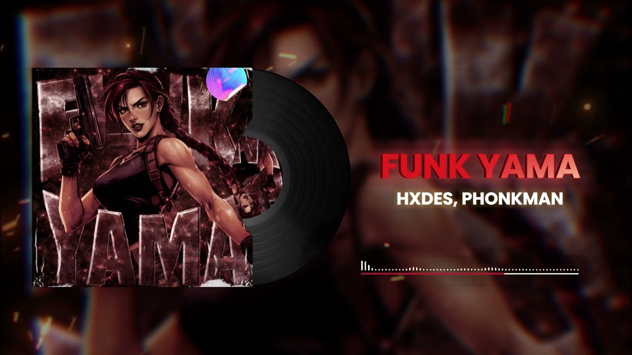HXDES, PHONKMAN - FUNK YAMA (brazilian funk)