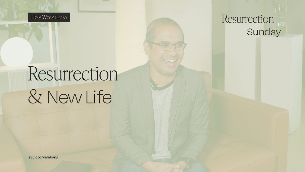 Resurrection Sunday: Resurrection & New Life — Pastor Carlo Santos