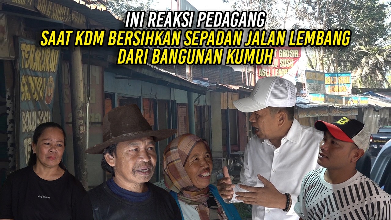 INI REAKSI PEDAGANG - SAAT KDM BERSIHKAN SEPADAN JALAN LEMBANG DARI BANGUNAN KUMUH
