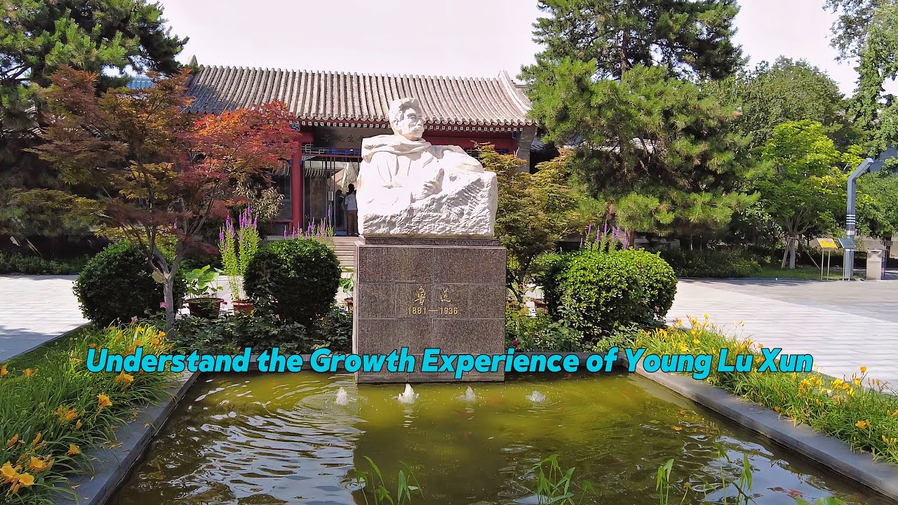 To understand the youth growth experience of Lu Xun, a famous modern Chinese writer