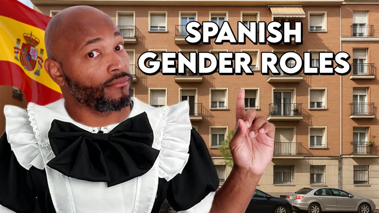 Spanish Gender Roles Will Surprise You