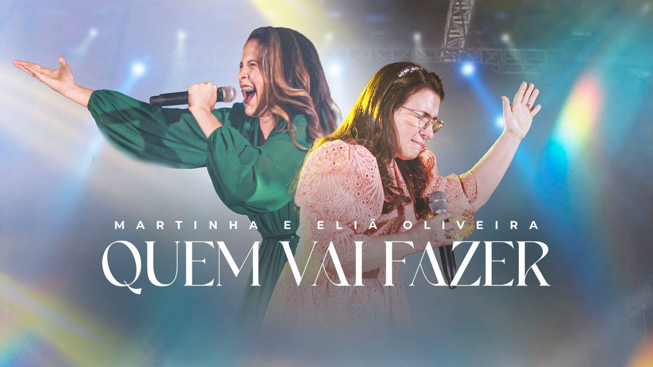 Martinha e Eliã Oliveira - Quem Vai Fazer (Clipe Oficial)